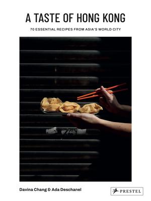 A Taste of Hong Kong: 70 Essential Recipes from Asia's World City Subscription