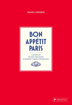 Bon Appetit Paris: A Guide to Eating and Living in Europe's Most Stylish City Subscription