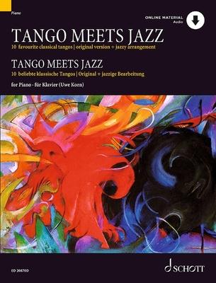 Tango Meets Jazz: 10 Favourite Classical Tangos, Original Version and Jazzy Arrangement for Piano Book/Online Audio