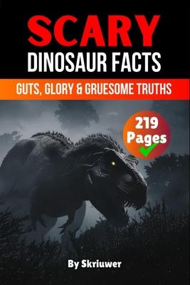 Scary Dinosaur Facts: Guts, Glory & Gruesome Truths Subscription