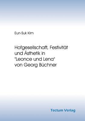 Hofgesellschaft, Festivitt und sthetik in Leonce und Lena von Georg Bchner Subscription