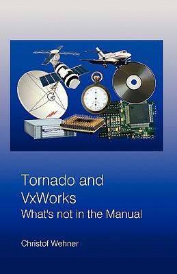 Tornado and VxWorks: What's not in the Manual