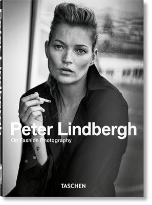 Peter Lindbergh. on Fashion Photography. 40th Ed.