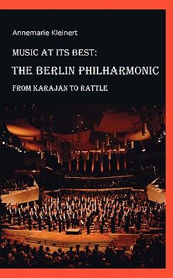 Music at its Best: The Berlin Philharmonic: From Karajan to Rattle