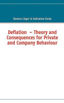 Deflation - Theory and Consequences for Private and Company Behaviour