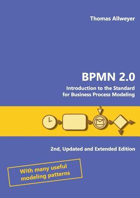 Bpmn 2.0: Introduction to the Standard for Business Process Modeling