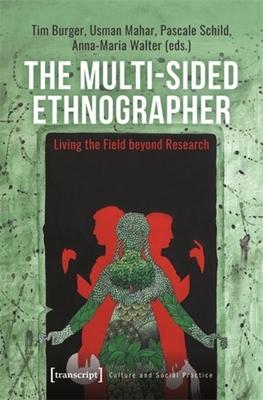 The Multi-Sided Ethnographer: Living the Field Beyond Research