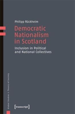 Democratic Nationalism in Scotland: Inclusion in Political and National Collectives