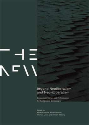 Beyond Neoliberalism and Neo-Illiberalism: Economic Policies and Performance for Sustainable Democracy