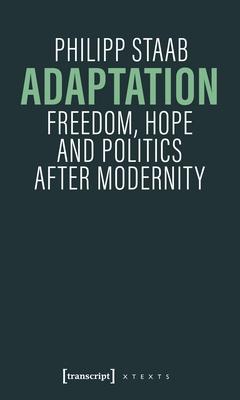 Adaptation: Freedom, Hope and Politics After Modernity Subscription