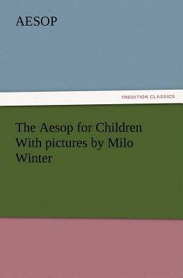 The Aesop for Children with Pictures by Milo Winter