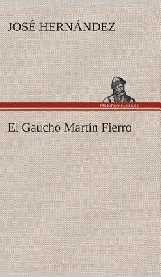 El Gaucho Martn Fierro