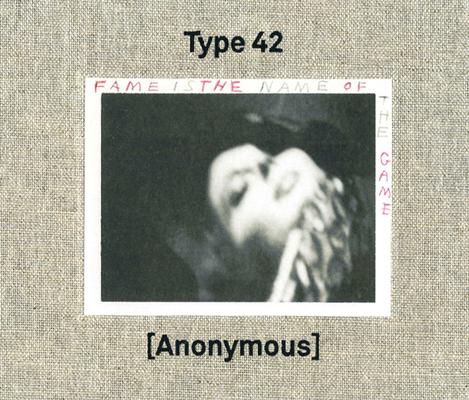 Type 42: Fame Is the Name of the Game: Photographs by Anonymous