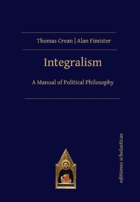 Integralism: A Manual of Political Philosophy Subscription
