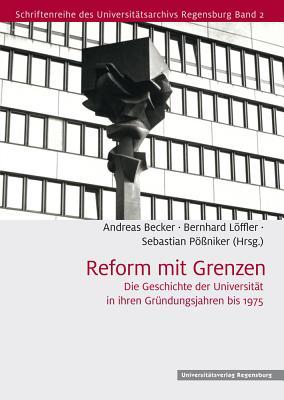 Reform Mit Grenzen: Die Geschichte Der Universitat in Ihren Grundungsjahren Bis 1975 Subscription