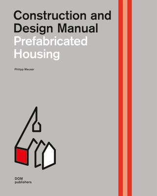 Prefabricated Housing: Construction and Design Manual