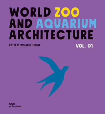 World Zoo and Aquarium Architecture