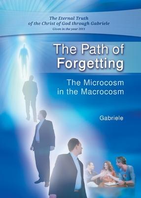 The Path of Forgetting: The Microcosm in the Macrocosm