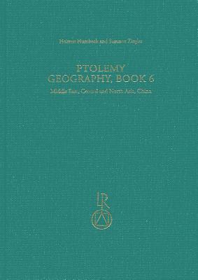 Ptolemy, Geography Book 6: Middle East, Central and North Asia, China. Part 1. Text and English/German Translations Subscription