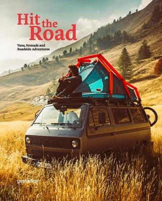 Hit the Road: Vans, Nomads and Roadside Adventures