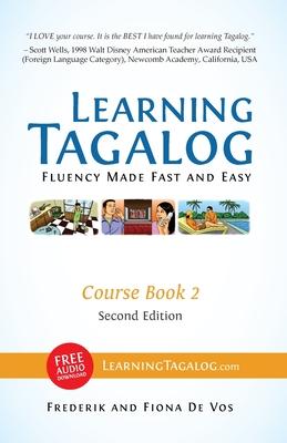 Learning Tagalog - Fluency Made Fast and Easy - Course Book 2 (Book 4 of 7) Color + Free Audio Download