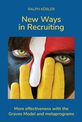 New Ways in Recruiting: More effectiveness with the Graves Model and metaprograms Subscription