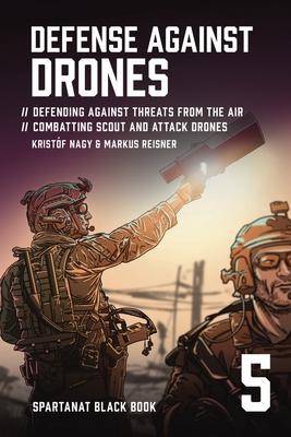 Defense Against Drones: Defending against threats - From the air combatting scout and attack drones