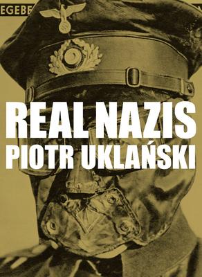 Piotr Uklanski: Real Nazis