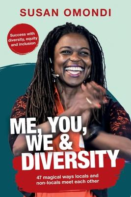 ME, YOU, WE & Diversity: 47 magical ways locals and non-locals meet each other Success with diversity, equity and inclusion