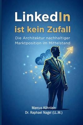 LinkedIn ist kein Zufall - Die Architektur nachhaltiger Marktposition im Mittelstand Subscription