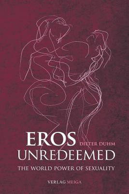 Eros Unredeemed