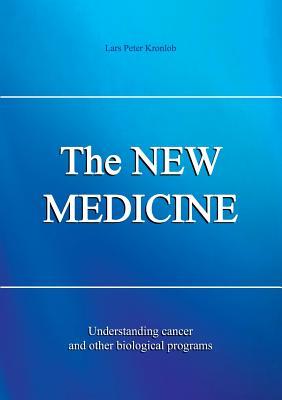 The NEW MEDICINE: Understanding cancer and other biological programs