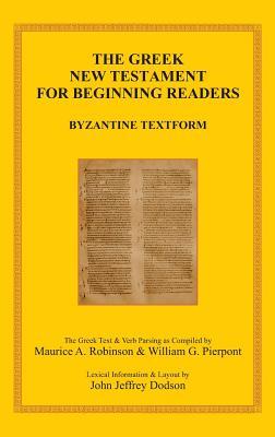 The Greek New Testament for Beginning Readers: Byzantine Textform & Verb Parsing