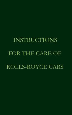 Instructions for the care of Rolls-Royce Cars