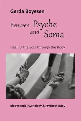 Between Psyche and Soma: Healing the Soul through the Body Subscription