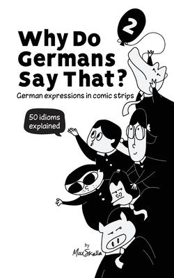 Why Do Germans Say That? Vol. 2 - German expressions in comic strips. 50 idioms explained. Subscription