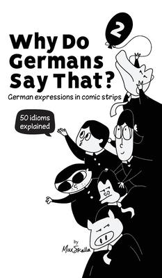 Why Do Germans Say That? Vol. 2 - German expressions in comic strips. 50 idioms explained. Subscription
