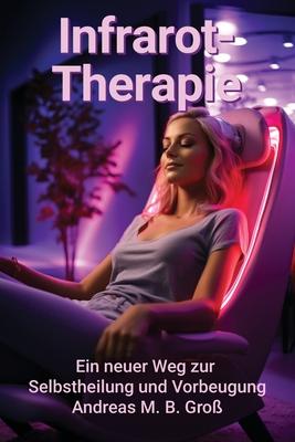 Infrarot-Therapie: Ein neuer Weg zur Selbstheilung und Prvention