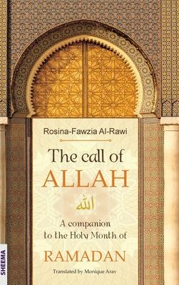 The call of ALLAH: A companion to the Holy Month of RAMADAN