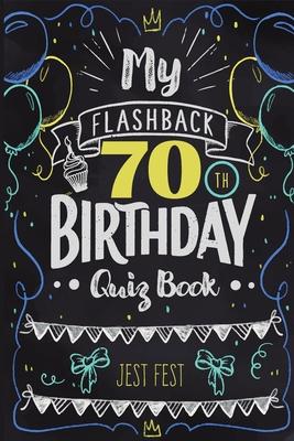 My Flashback 70th Birthday Quiz Book: Turning 70 Humor for People Born in the '50s