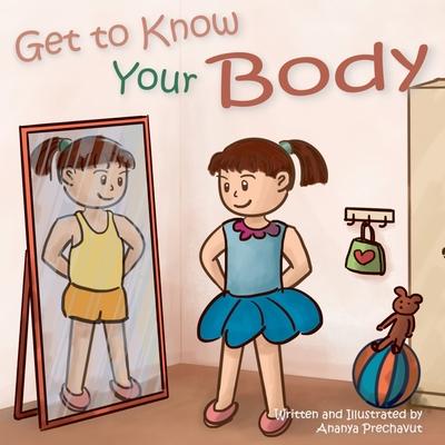 Get to Know Your Body: Human body book for toddlers, preschool aged 3-5 and children aged 5-7