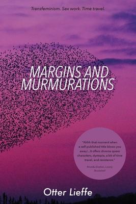 Margins and Murmurations: Transfeminism. Sex work. Time travel.