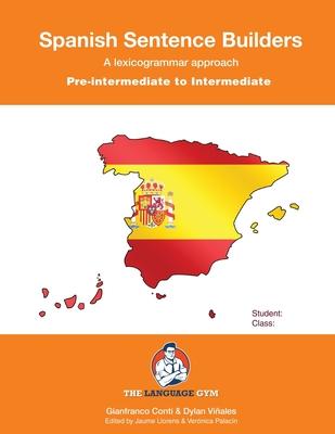 SPANISH SENTENCE BUILDERS - Pre-Intermediate: Pre-intermediate to Intermediate