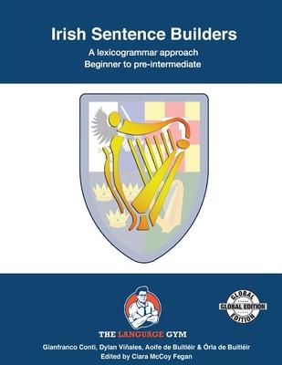 Irish Sentence Builders - A Lexicogrammar approach: Irish Sentence Builders - Beginner to Pre-intermediate