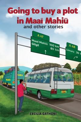 Going to buy a plot in Maai Mahiu: ...and other stories. Subscription