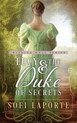 Lucy and the Duke of Secrets: A Sweet Regency Romance