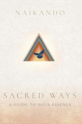 Sacred Ways: A Guide to Your Essence