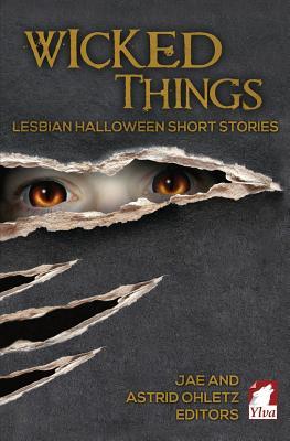 Wicked Things: Lesbian Halloween Short Stories