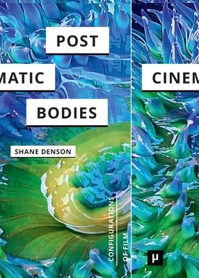 Post-Cinematic Bodies