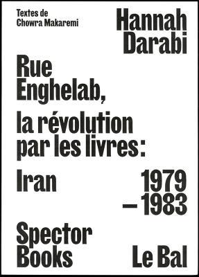 Enghelab Street: Iran 1979-1983: A Revolution Through Books